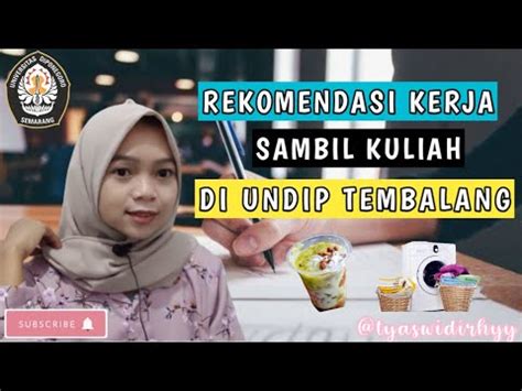 Kuliah Sambil Kerja Part Time Di Undip Semarang Youtube