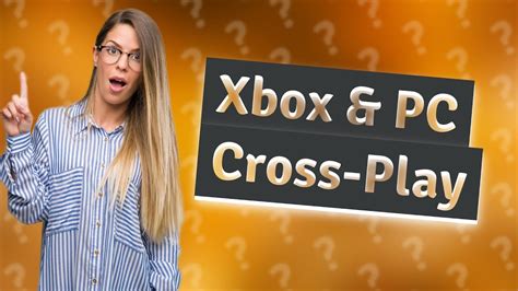 What Game Can Xbox And PC Play Together YouTube