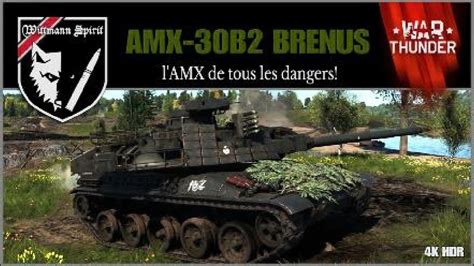 War Thunder Tanks AMX 30B2 BRENUS L AMX De Tous Les Dangers YouTube