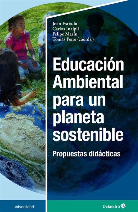 Educaci N Ambiental Para Un Planeta Sostenible Editorial Octaedro