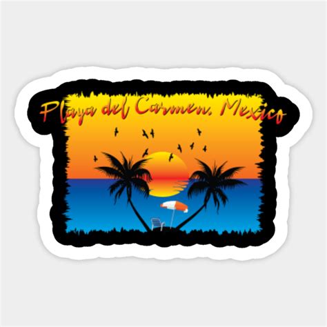 Playa Del Carmen Mexico Playa Del Carmen Mexico Sticker Teepublic