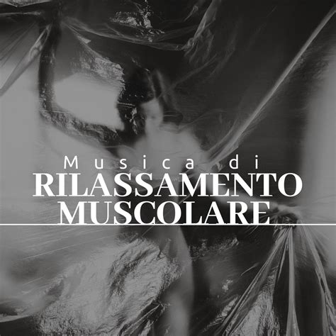 Musica Di Rilassamento Muscolare Progressivo Per Tutto Il Corpo Testa