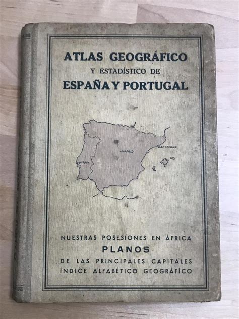 Atlas Geografico Y Estadistico De Espa A Y Portugal Nuestras