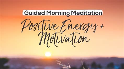 Morning Guided Meditation For Positive Energy And Motivation Youtube