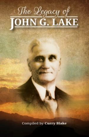 The Legacy of John G. Lake (book) – John G. Lake Ministries