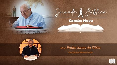 Jornada Bíblica Canção Nova 1º série Padre Jonas da Bíblia