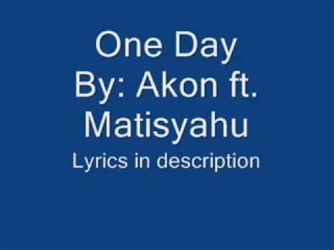 One Day - Akon ft. Matisyahu (Lyrics in description) - YouTube