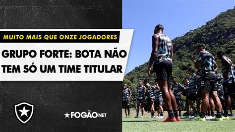 VÍDEO grupo forte Botafogo deve ter time titular ou mentalidade