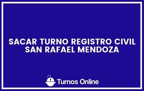 Sacar Turno Registro Civil San Rafael Mendoza Turnos Online