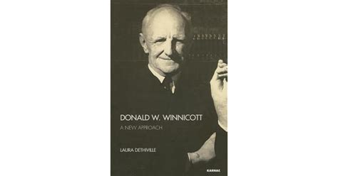 Donald W. Winnicott: A New Approach by Laura Dethiville