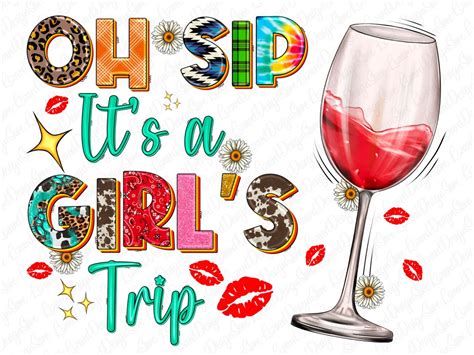Oh Sip Its A Girls Trip Png Wine Girls Trip Png Sublimation Design