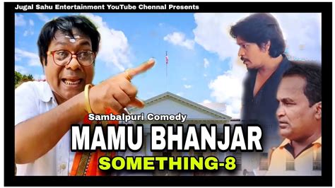 Mamu Bhanjar Something Comedy Jugal Sahu Prem Ramesh Sourav