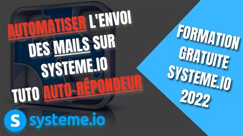 Comment Automatiser L Envoi De Ses Emails Sur Systeme Io Formation