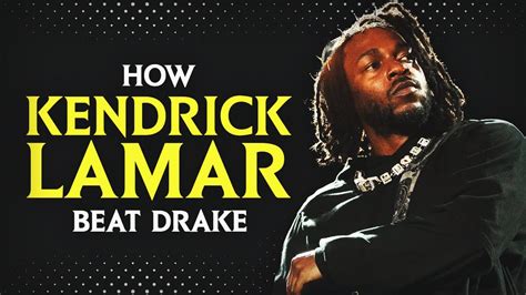 How Kendrick Lamar Beat Drake At His Own Game YouTube