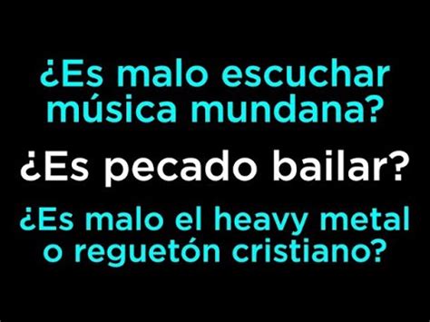 Es Malo Escuchar M Sica Mundana Es Pecado Bailar Es Malo El Heavy