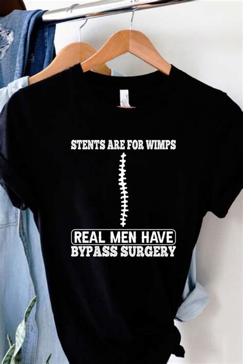 Stents Wimps Real Men Bypass Open Heart Surgery T Shirt Zipper