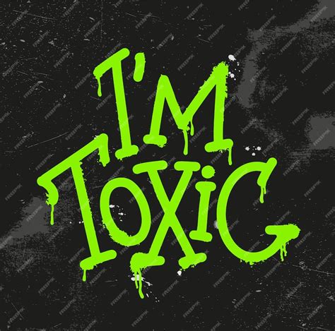 Premium Vector Im Toxic Graffiti Tshirt Print Logo Emblem Lettering