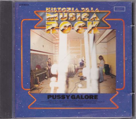 Pussy Galore Historia De La Musica Rock CD UK Pop Catastrophe Co Uk