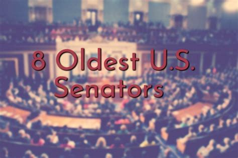 8 Oldest U.S Senators - Oldest.org