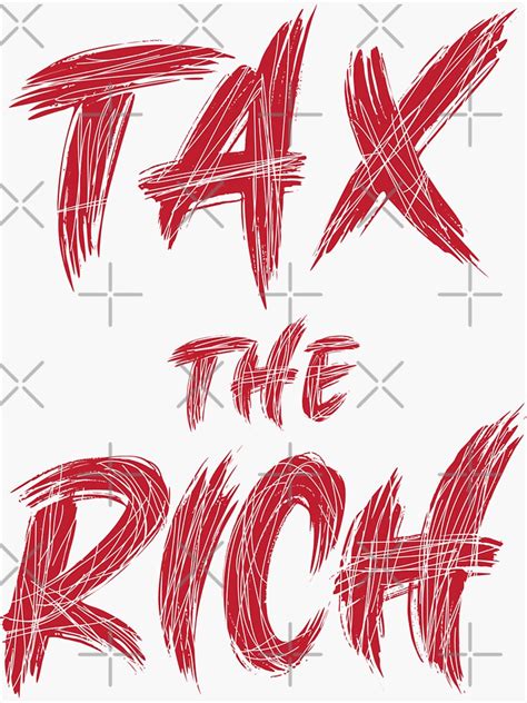 Tax The Rich Sticker For Sale By Sewnmouth Redbubble