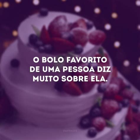 Frases De Bolo Para Deixar Sua Vida Muito Mais Deliciosa