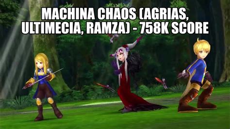 DFFOO Machina CHAOS Agrias Ultimecia Ramza 758K Score YouTube