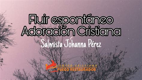 Adoraci N Cristiana Fluir Espont Neo Salmista Johanna P Rez