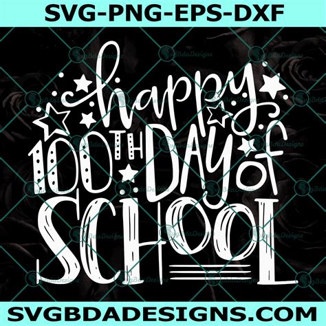 Happy 100th Day Of School Teachers Svg 100 Days Of School Svg