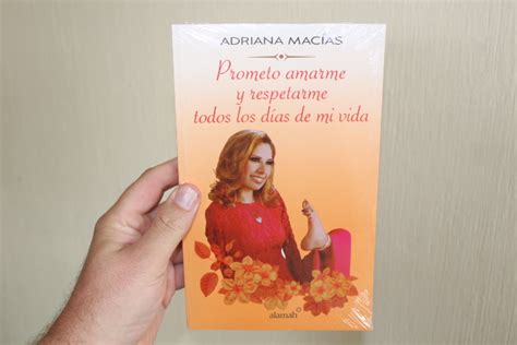 Prometo Amarme Y Respetarme Todos Los Dias De Mi Vida Adriana Macias