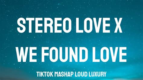 We Found Love X Stereo Love Full Ver Rihanna X Edward Maya Lyrics