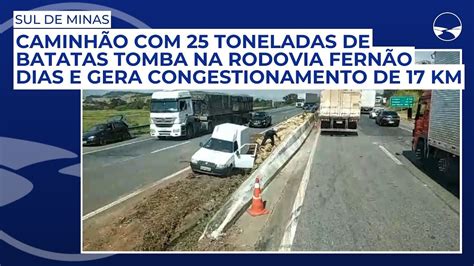 Caminh O Toneladas De Batatas Tomba Na Rodovia Fern O Dias E