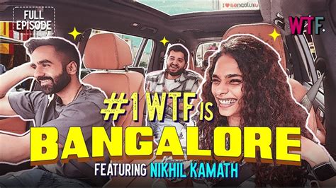 Wtf Is Bangalore Ft Nikhil Kamath Youtube