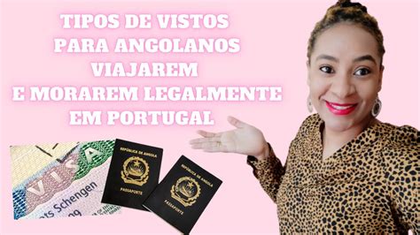 Passo A Passo Tipos De Vistos Para Angolanos Viajarem E Morarem