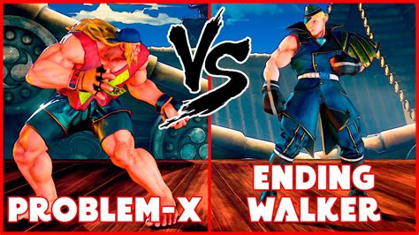 SFV CE Season 5 Problem X Alex Vs Ending Walker ED YouTube