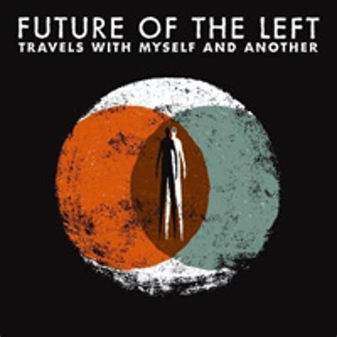 Future Of The Left Travels With Myself And Another Album Review