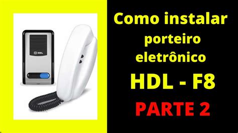 Como Instalar Porteiro Eletr Nico Hdl F Parte Youtube