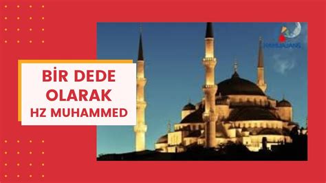 Bir Dede Olarak Hz Muhammet S A V S N F D K A B Dersi Konu Zeti