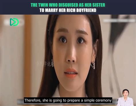 The twin who disguised as her sister to marry her rich boyfriend | By