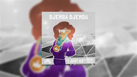 Djemba Djemba - I Just Go EP Mixtape