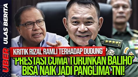 Live Kritik Rizal Ramli Terhadap Dudung Prestasi Cuma Turunkan