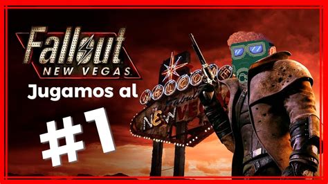 Jugamos Al Fallout New Vegas Episodio 1 Falloutnewvegas Fallout Walkthrough Youtube