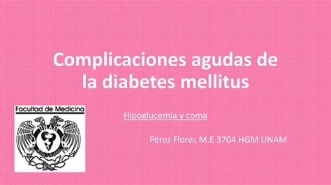 Complicaciones Agudas Diabetes Hipoglucemia Y Coma Ppt