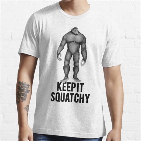 Keep It Squatchy Sasquatch Bigfoot T Shirt For Sale By Mralan