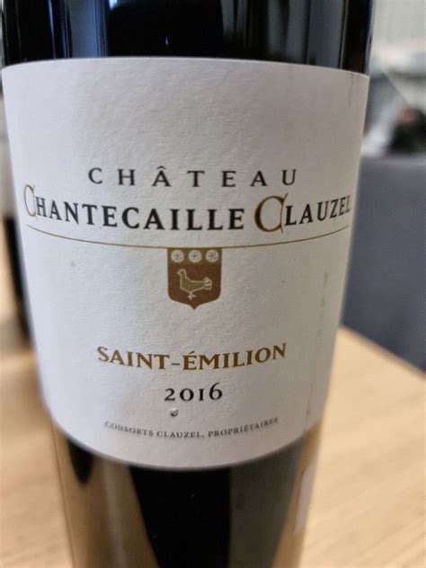 2016 Château Chantecaille Clauzel France Bordeaux Libournais St