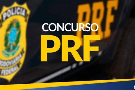 Concurso Prf Divulgado Edital De Convoca O Para Provas