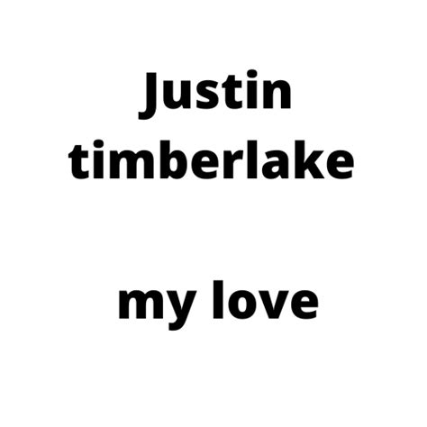 My Love Justin Timberlake