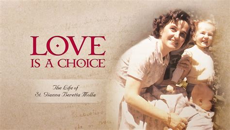 Love Is A Choice The Life Of St Gianna Beretta Molla Salt Light Media