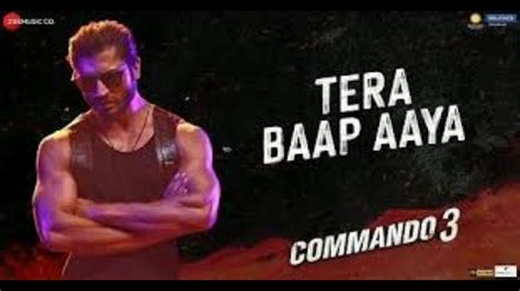 TERA BAAP AAYA SONG COMMANDO 3 YouTube