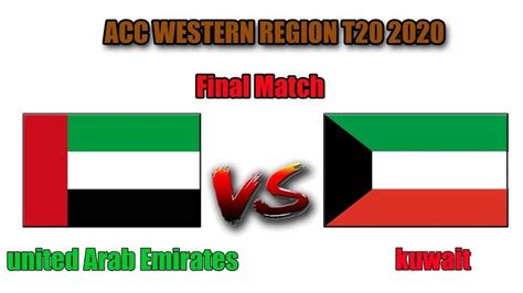 Kuwait Vs United Arab Emirates Live United Arab Emirats Vs Kuwait Live A Live Cricket Match