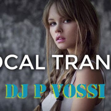 DJ P VOSSI - Vocal Trance mix #1 2023 by dj p vossi - House Mixes